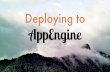 Deploying to AppEngine