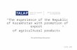 Oshakbaev - The experience of the Republic of Kazakhstan in promotion of export of agricultural products (en)