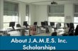 J.A.M.E.S., Inc. | Scholarship Program