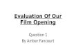Evaluation of our film opening