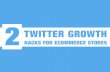 2 Twitter Growth Hacks for eCommerce Stores