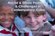 Racial and Ethnic Problems and Challenges in Contemporary Cuba