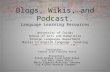 Blogs, wikis, and podcast 1