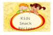 Kids Snack Recipes