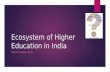 Ecosystem of higher education in india