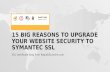 15 Big Reasons to Upgrade Your Website Security to Symantec SSL