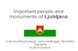 Important people and monuments - Ljubljana, Slovenia