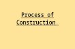 Process of Construction