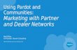 Using Pardot and Communities: Marketing with Partner and Dealer Networks