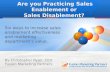 Are you Practicing Sales Enablement or Sales Disablement?