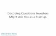 Decoding questions investors might ask you as a startup