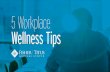 5 Workplace Wellness Tips