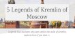 4 Legends of Kremlin