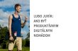 Lubo Jurík: Ako byť digitálnym nomádom