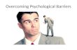 Module 9: Overcoming Psychological Barriers/A Changing Mindset