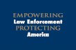 EMPOWERING Law Enforcement PROTECTING America