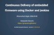 Continuous Delivery of embedded firmware using Docker and Jenkins