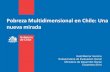 Presentación Pobreza Multidimensional en Chile: Una nueva mirada