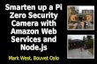 NTNU Tech Talks : Smartening up a Pi Zero Security Camera with Amazon Web Services and Node.js