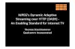 MPEG's Dynamic Adap>ve Streaming over HTTP (DASH) -‐ An ...