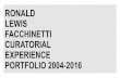 RONALD LEWIS FACCHINETTI CURATORIAL EXPERIENCES 2004-2016
