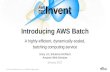 NEW LAUNCH! Introducing AWS Batch: Easy and efficient batch computing
