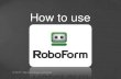 How to Tutorial: Roboform