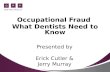 Occupational Fraud - What Dentists Need to Know