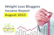 Weight Loss Bloggers Income Report August 2015