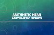 Arithmetic Mean & Arithmetic Series