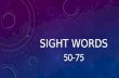 Sight words 50 75