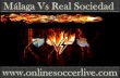 How to watch Real Sociedad vs Malaga live Football