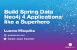GraphConnect Europe 2016 - Building Spring Data Neo4j 4.1 Applications Like A Superhero - Luanne Misquitta