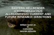 EASTERN HELLBENDER (CRYPTOBRANCHUS ALLEGANIENSIS) CURRENT AND FUTURE RESEARCH DIRECTIONS