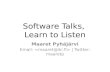 Software Talks, Learn to Listen