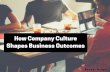 How Company Culture Shapes Business Outcomes