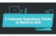 Five Customer Experience Trends to Watch in 2016