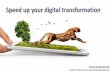 Speed up your digital transformation
