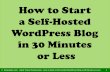 How to Start a Self-Hosted Blog in WordPress