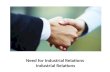 Need for Industrial Relations   Industrial Relations
