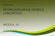 Pemrograman Mobile Android (Modul III)