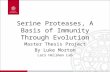 Serine Protease, A Basis of Immunity Through Evolution