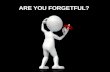 are you forgetful
