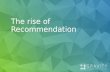 The rise of Recommendation Engines
