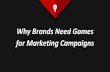 Why brands need games for marketing