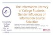 The information literacy of college students: gender influences on information source selection - Heather Dalal