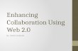 Enhacing Collaboration Usingo Web 2.0