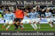 watch Real Sociedad vs Malaga streaming online