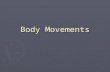 Body movements ppt