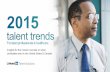 Linked in   2015 - Healthcare Talent Trends Report